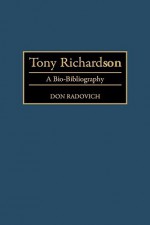 Tony Richardson: A Bio-Bibliography - Don Radovich