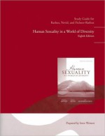 Study Guide for Human Sexuality in a World of Diversity - Spencer A. Rathus, Jeffrey S. Nevid, Lois Fichner-Rathus