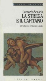 La strega e il capitano - Leonardo Sciascia, Giovanni Giudici