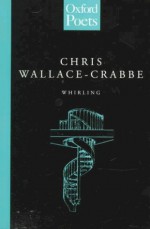 Whirling/Chris Wallace-Crabbe (Oxford Poets) - Chris Wallace-Crabbe