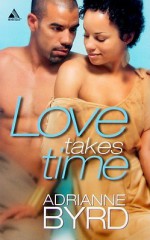 Love Takes Time - Adrianne Byrd