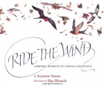 Ride the Wind: Airborne Journeys of Animals and Plants - Seymour Simon, Elsa Warnick