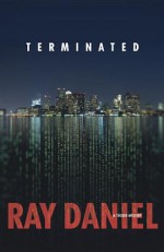 Terminated - Ray Daniel