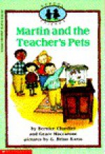 Martin and the Teacher's Pets - Bernice Chardiet, Grace Maccarone