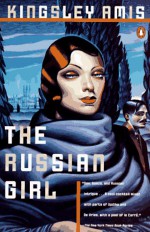 The Russian Girl - Kingsley Amis