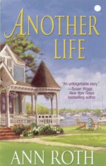 Another Life - Ann Roth