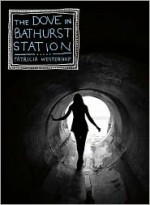 The Dove in Bathurst Station - Patricia Westerhof