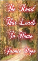 The Road That Leads To Home - Jaimie Hope