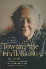 Toward the Endless Day: The Life of Elisabeth Behr-Sigel - Olga Lossky, Michael Plekon, Jerry Ryan, Olivier Clement