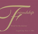 Friendship: Bread for the Journey - Doris S. Platt, Elie Wiesel, Andrea Bocelli, Jane Goodall, Charlton Heston