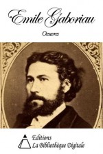 Oeuvres de Emile Gaboriau (French Edition) - Émile Gaboriau