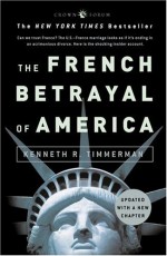 The French Betrayal of America - Kenneth R. Timmerman