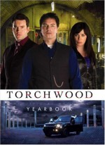 Torchwood: The Official Magazine Yearbook - Andrew Lane, David Llewellyn, Adrian Salmon, Mike Dowling