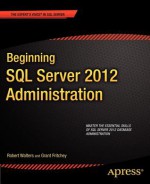 Beginning SQL Server 2012 Administration - Robert Walters, Grant Fritchey