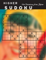 Higher Sudoku: New Challenging Variations from Japan - Tetsuya Nishio