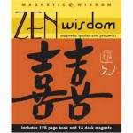 Zen Wisdom: Magnetic Quotes and Proverbs (Magnetic Wisdom) - Daniel Moore