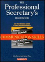 The Professional Secretary's Handbook: Communication Skills - John Spencer, Adrian Pruss