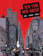 New York Mon Amour - Jacques Tardi, Benjamin Legrand, Dominique Grange, Kim Thompson