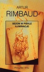 Sezon w piekle. Iluminacje - Arthur Rimbaud, Artur Międzyrzecki