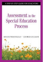 Understanding Assessment in the Special Education Process: A Step-by-Step Guide for Educators - Roger Pierangelo, George A. Giuliani