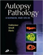 Autopsy Pathology: A Manual and Atlas - Walter E. Finkbeiner, Richard L. Davis