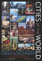 Cities of the World: World Regional Urban Development - Stanley D. Brunn