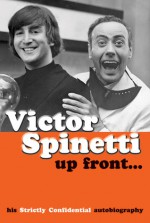 Up Front . . .: His Strictly Confidential Autobiography - Victor Spinetti