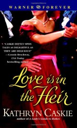 Love Is in the Heir - Kathryn Caskie