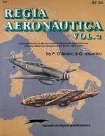 Regia Aeronautica, Vol. 2: Pictorial History Of The Aeronautica Nazionale Repubblicana And The Italian Co-Belligerent Air Force 1943-1945 Aircraft Specials Series - F. D'Amico, G. Valentini, Don Greer