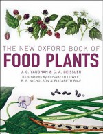 The New Oxford Book of Food Plants - John Vaughan, Catherine Geissler