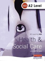 Aqa A2 Gce In Health And Social Care - Beryl Stretch, Dee Spencer-Perkins, Sylvia Aslangul