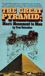 The Great Pyramid: Man's Monument To Man - Tom Valentine