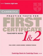 Cambridge Practice Tests for First Certificate 1 and 2 Teacher's Book - Paul Carne, Louise Hashemi, Barbara Thomas