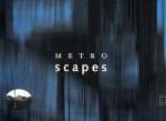 Metroscapes: The Minneapolis Gateway Photographs of Jerome Liebling and Robert Wilcox and Suburban Landscapes of the Twin Cities and Beyond - Robert Silberman