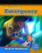 Intermediate: Emergency Care and Transportation of the Sick and Injured Student Workbook - American Academy of Orthopedic Surgeons, Janelle Johnson, Jay Keefauver