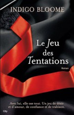 Le jeu des tentations (French Edition) - Indigo Bloome, Benoîte Dauvergne