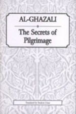 Al Ghazali's The Secrets of Pilgrimage - Mohammed al-Ghazali, Ibrahim Umar