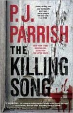 The Killing Song - P.J. Parrish