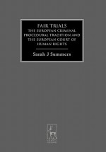 Fair Trials: The European Criminal Procedural Tradition and the European Court of Human Rights - Sarah Summers