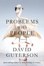 Problems with People: Stories - David Guterson