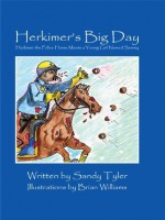 Herkimer's Big Day: Herkimer the Police Horse Meets a Young Girl Named Sammy (Herkimer Tales) - Sandy Tyler, Brian Williams