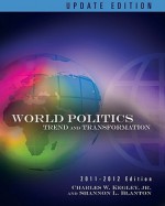 World Politics: Trends and Transformations, 2011-2012 Update Edition - Charles W. Kegley Jr., Shannon L. Blanton