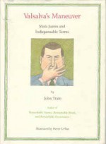 Valsalva's Maneuver: Mots Justes and Indispensable Terms - John Train, Pierre Le Tan