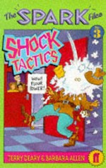 The Spark Files: Shock Tactics - Terry Deary, Barbara Allen, Philip Reeve