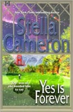 Yes Is Forever - Stella Cameron, Jane Worth Abbott