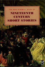 The New Windmill Book Of Nineteenth Century Short Stories - Mike Hamlin