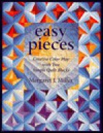 Easy Pieces. Creative Color Play with Two Simple Quilt Blocks - Print on Demand Edition - Margaret Miller, Kandy Petersen