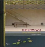 The New East: Design and Style in Asia - Michael Freeman