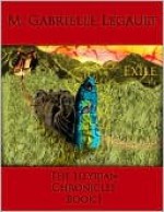 Exile - Book I of The Illyrian Chronicles - Gabrielle Legault, Bennett Huffman, Erik Legault-Taylor