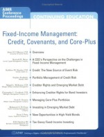 Fixed Income Management: Credit, Covenants, And Core Plus - Kenneth R. Meyer